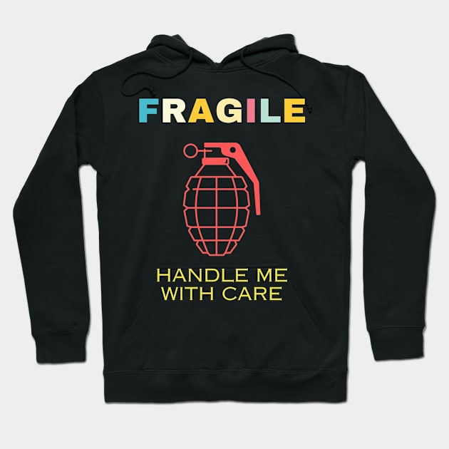 Fragile like a bomb Delicate funny Handle with care Hoodie by fantastic-designs